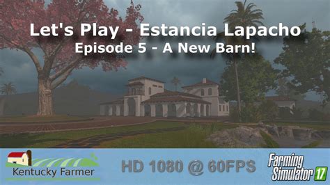 Fs17 Pe Let’s Play Estancia Lapacho Ep 5 Youtube