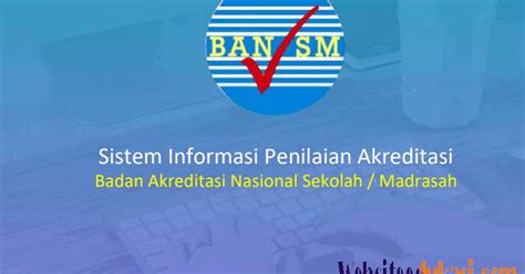 Mekanisme Akreditasi Sekolah Madrasah Terbaru Edukasi Dini