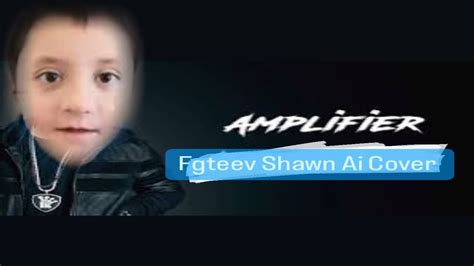 Fgteev Shawn Ai Cover Of Imrankhanworld Amplifier Youtube