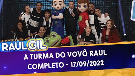 A Turma Do Vov Raul Completo Programa Raul Gil Youtube