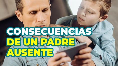 Qu Es Un Padre Ausente Emocionalmente Escuela Particular Arrayan