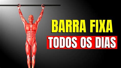 Fazer Barra Fixa Todos Os Dias Faria Isso Seu Corpo Corpo