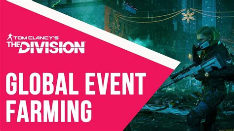 The Division Global Event Strike Fast Ge Credits Farming Youtube