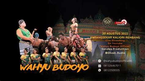 LIVE KETOPRAK WAHYU BUDOYO REMBANG 20 AGUSTUS 2022 YouTube