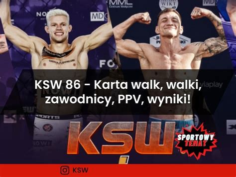 KSW 86 Karta Walk Walki Zawodnicy PPV Wyniki Sportowy Temat