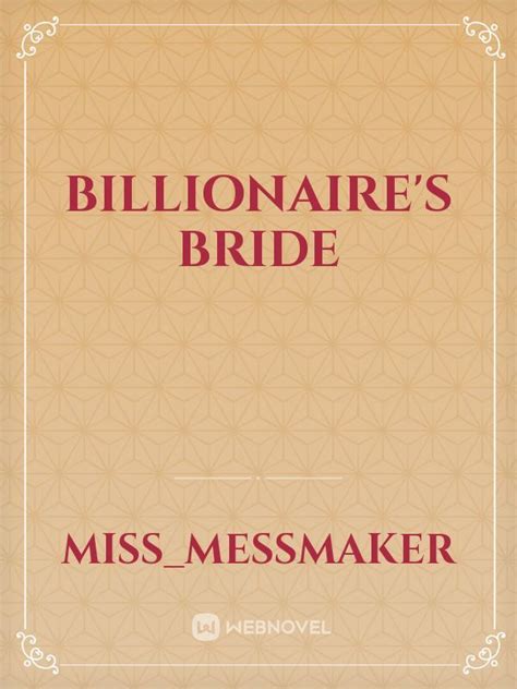 Read Billionaires Bride Miss Messmaker Webnovel