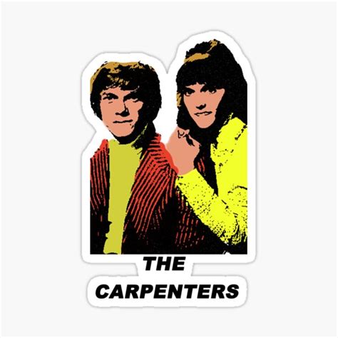 The Carpenters Pop Sticker For Sale By Wordsarelife Redbubble