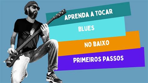 Como Tocar Blues No Baixo Primeiros Passos YouTube