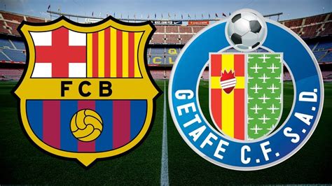 Barcelona Vs Getafe The Live Laliga Match Youtube