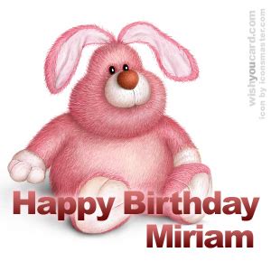 Happy Birthday Miriam Free e-Cards