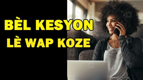 B L Kesyon L Wap Koze Ak Yon Fanm Dorem Fit Youtube