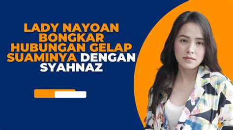 Lady Nayoan Jadi Sorotan Usai Bongkar Hubungan Rendy Dan Syahnaz YouTube