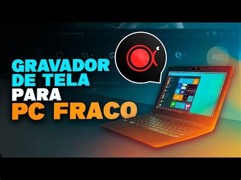 O MELHOR Gravador De Tela Para PC FRACO YouTube