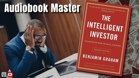 The Intelligent Investor Best Audiobook Summary By Benjamin Graham And