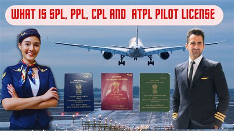 Difference Between Spl Ppl Cpl And Atpl Pilot License Youtube