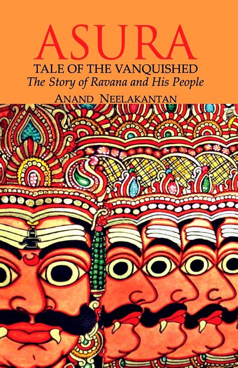 Asura: Tale Of The Vanquished, The Story of Ravana and His People by Anand Neelakantan | Goodreads