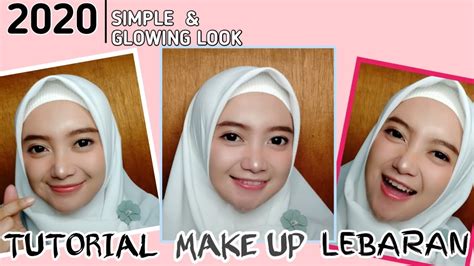 Tutorial Makeup Lebaran Simple And Glowing Look Youtube