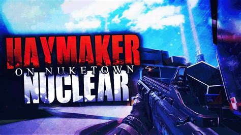 BO3 Nuclear On Nuketown W Haymaker 12 YouTube