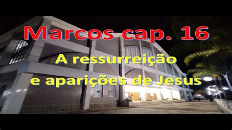 Palavra de Deus Marcos cap 16 Aparições de Jesus depois da sua