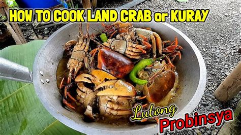 How To Cook Land Crab Or Kuray Lutong Probinsya Youtube