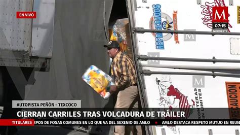 Reportan volcadura de tráiler en la autopista Peñón Texcoco Vídeo