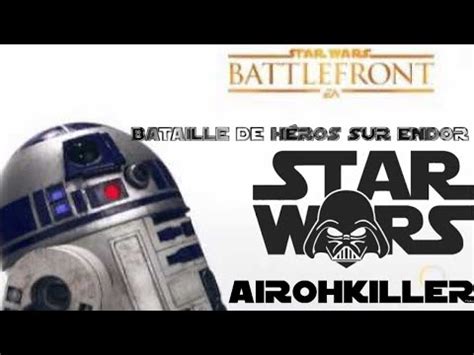 Star Wars BattlefrontBataille de Héros Sur Endor YouTube