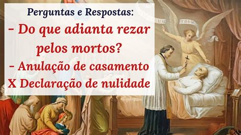 Do que adianta rezar pelos mortos E a indulgência plenária se perde