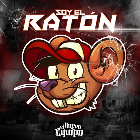 Soy El Raton Single By El Nuevo Equipo Spotify