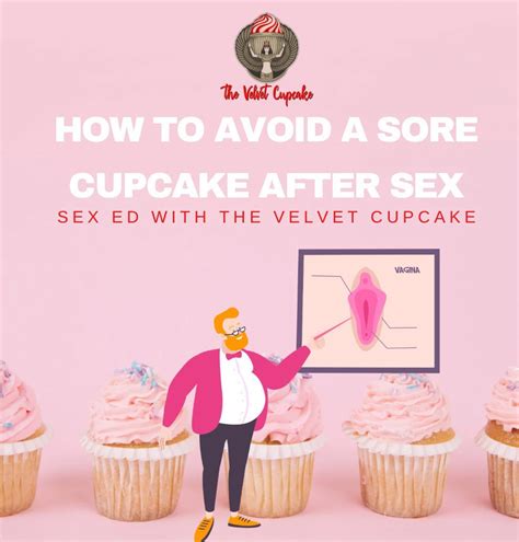 How To Avoid A Sore Cupcake After Sex