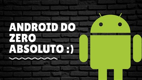 Curso Android Do Zero Absoluto Aula 0 Proposta Do Curso YouTube