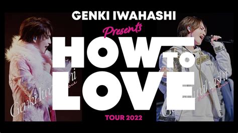 Genki Iwahashi Tour How To Love Live Dvd Blu Rayopening