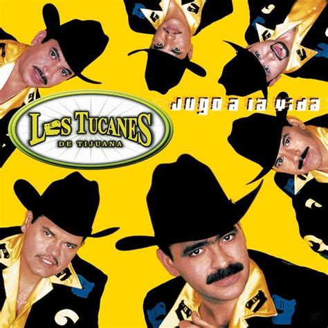 Jugo a La Vida Álbum de Los Tucanes de Tijuana LETRAS MUS BR