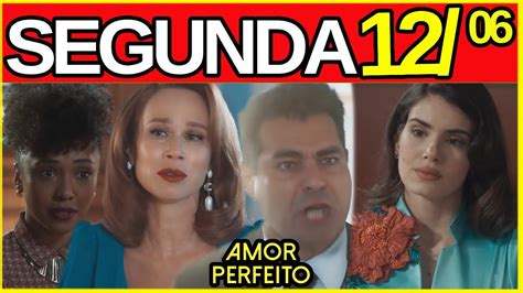 AMOR PERFEITO Capitulo de hoje Segunda Feira 12 06 2023 RESUMÃO