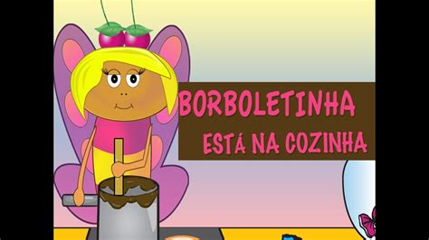 Borboletinha Na Cozinha Anima O Infantil Youtube