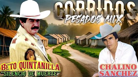 Beto Quintanilla Y Chalino Sanchez 20 Exitos Corridos Pesados Mix