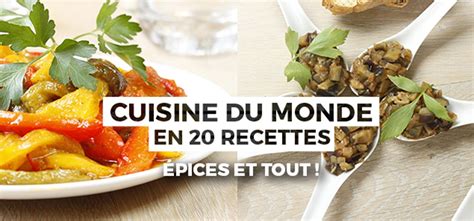 Cuisine Du Monde En 20 Recettes épices Et Tout Croquons La Vie