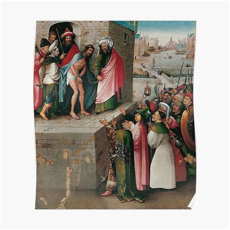 Ecce Homo The Passion Of Jesus Hieronymus Bosch Poster By