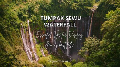 Discovering The Magic Of Tumpak Sewu Waterfall A Journey To Javas Heart The Curated Travelist