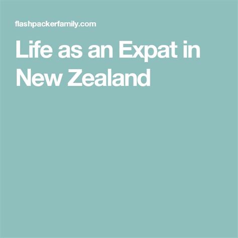 Life As An Expat In New Zealand New Zealand Expat Life