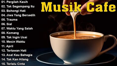 Akustik Cafe Santai Album Top Lagu Santai Enak Di Dengar Saat