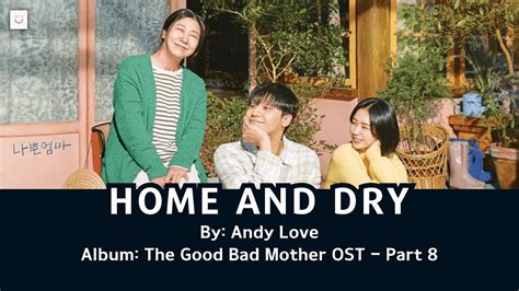 Andy Love Home And Dry The Good Bad Mother Ost Part Youtube