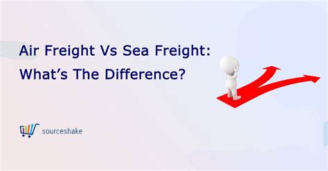 Air Freight Vs Sea Freight Whats The Difference Sourceshake