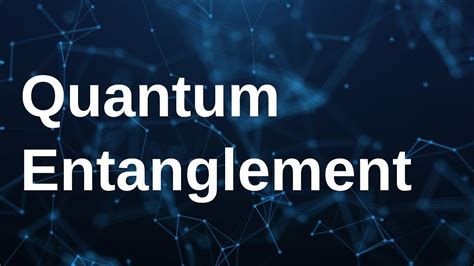 Intro To The Mysteries Of Quantum Entanglement Youtube