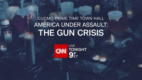 Cnn To Host Town Hall America Under Assault The Gun Crisis On Aug 7