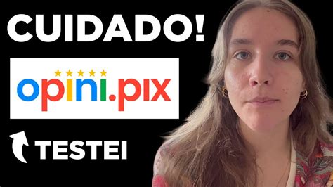 OPINI PIX CUIDADO App Opini Pix Funciona OpiniPix Paga Mesmo