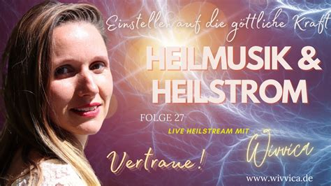 Wivvica Heilstream Folge Heilmusik Heilstrom Meditation