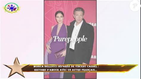 Monica Bellucci séparée de Vincent Cassel histoire d amour avec un