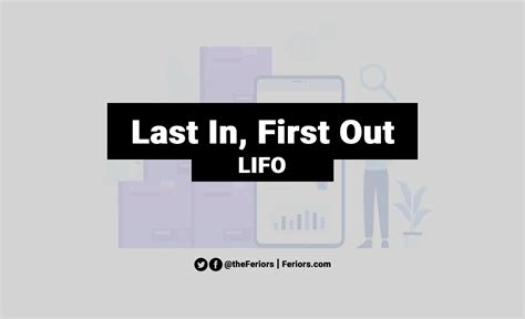 LIFO Last In First Out In Inventory Management Explained Feriors