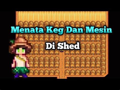 Cara Menata Keg Dan Mesin Lainnya Di Shed Stardew Valley YouTube