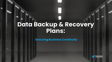 Data Backup And Recovery Plans Ensuring Business Continuity Velonex